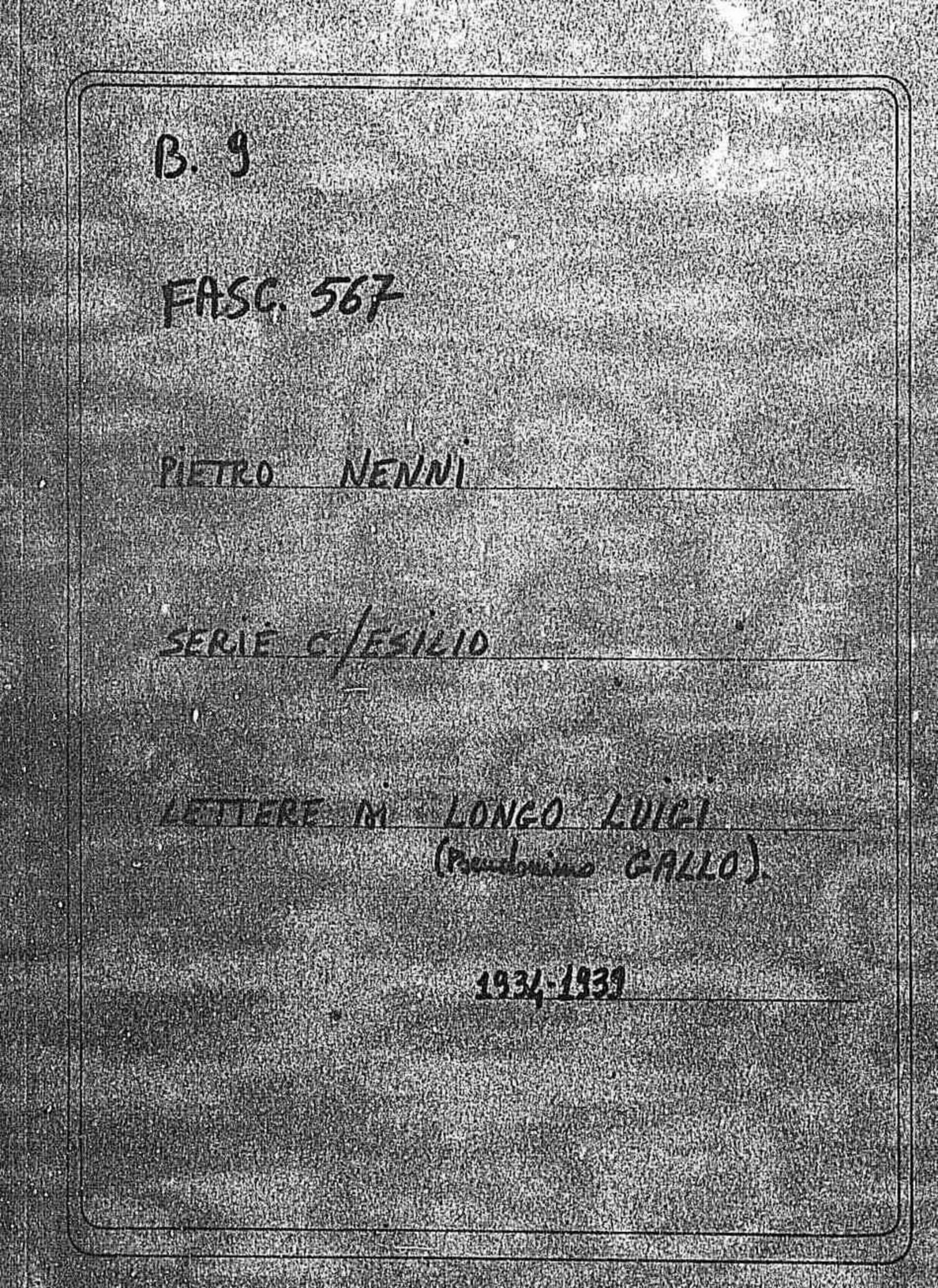Longo Luigi (pseudonimo Gallo), 1934 ago. 28 - 1939 lug. 23