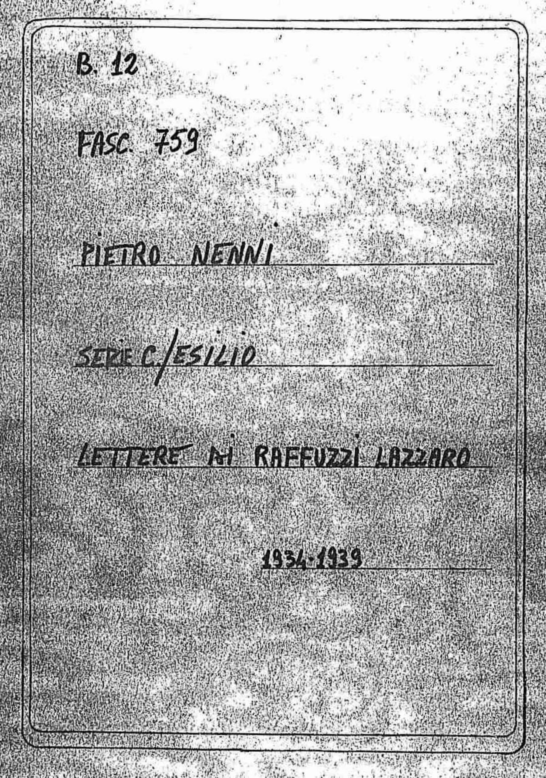 Raffuzzi Lazzaro, 1934 mag. 5 - 1939 apr. 30