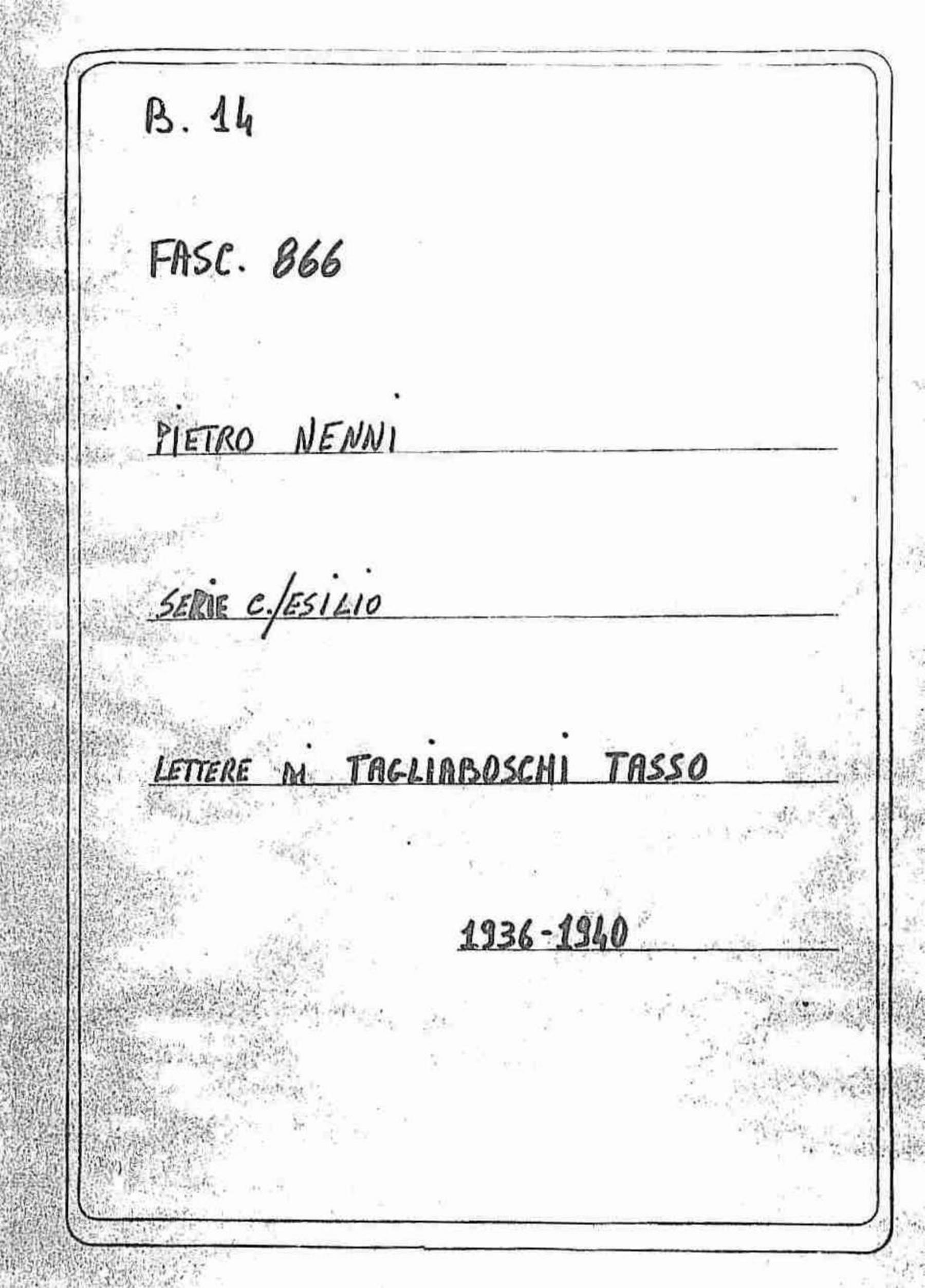 Tagliaboschi Tasso, 1936 mag. 25 - 1940 mar. 31