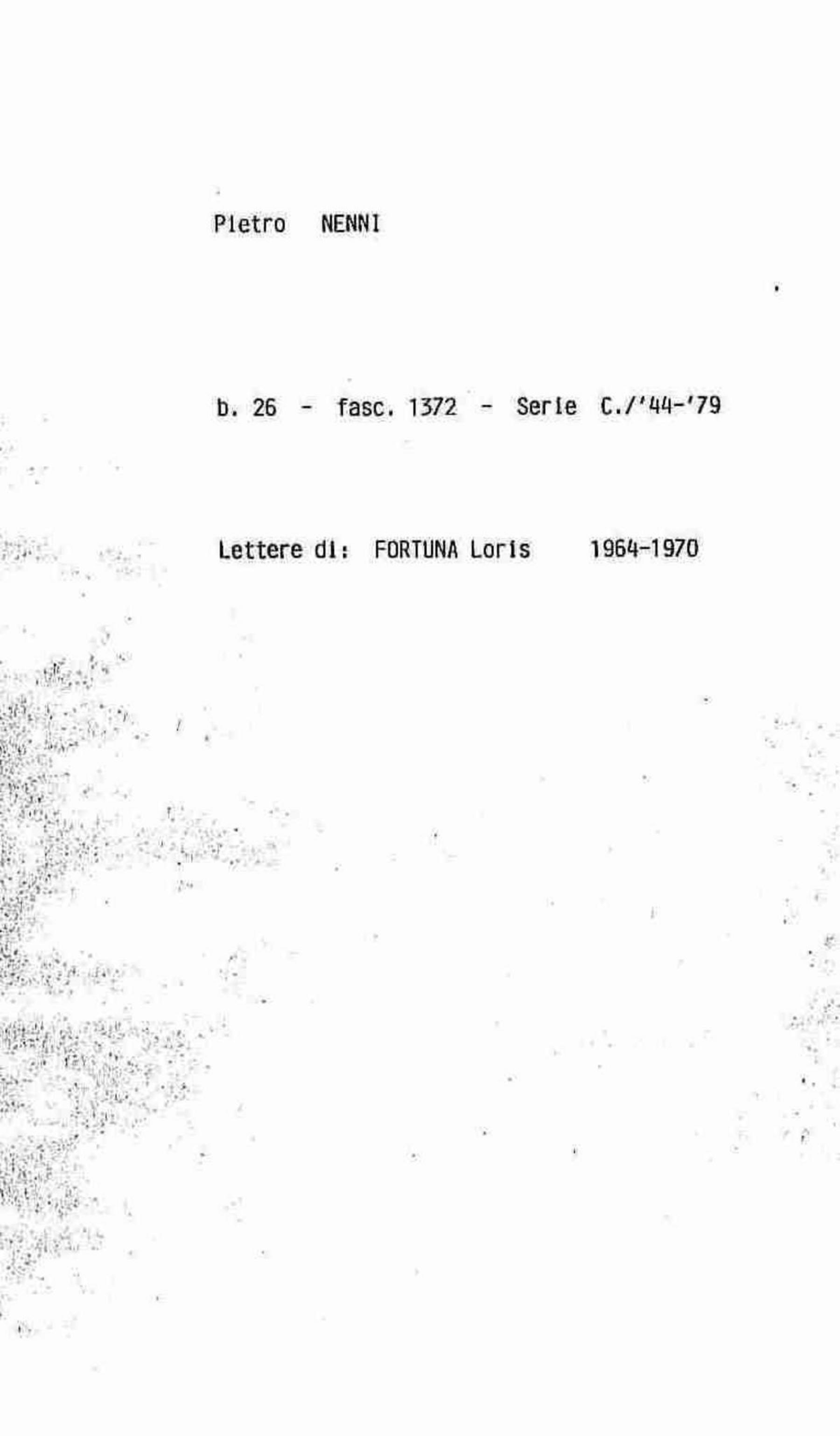 Fortuna Loris, 1964 mar. 21 - 1970 dic. 3