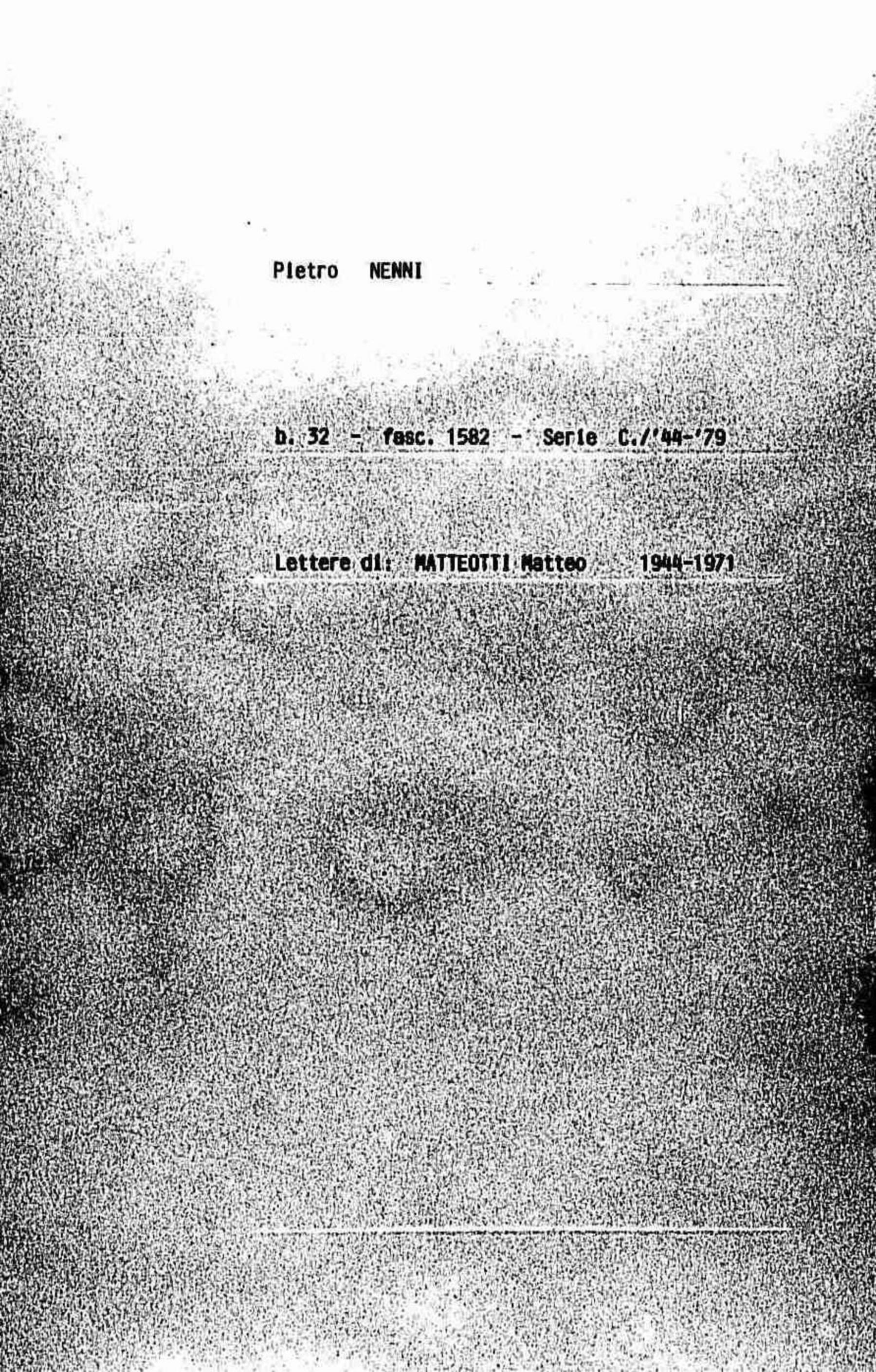Matteotti Matteo, 1944 ago. 17 - 1971 set. 25