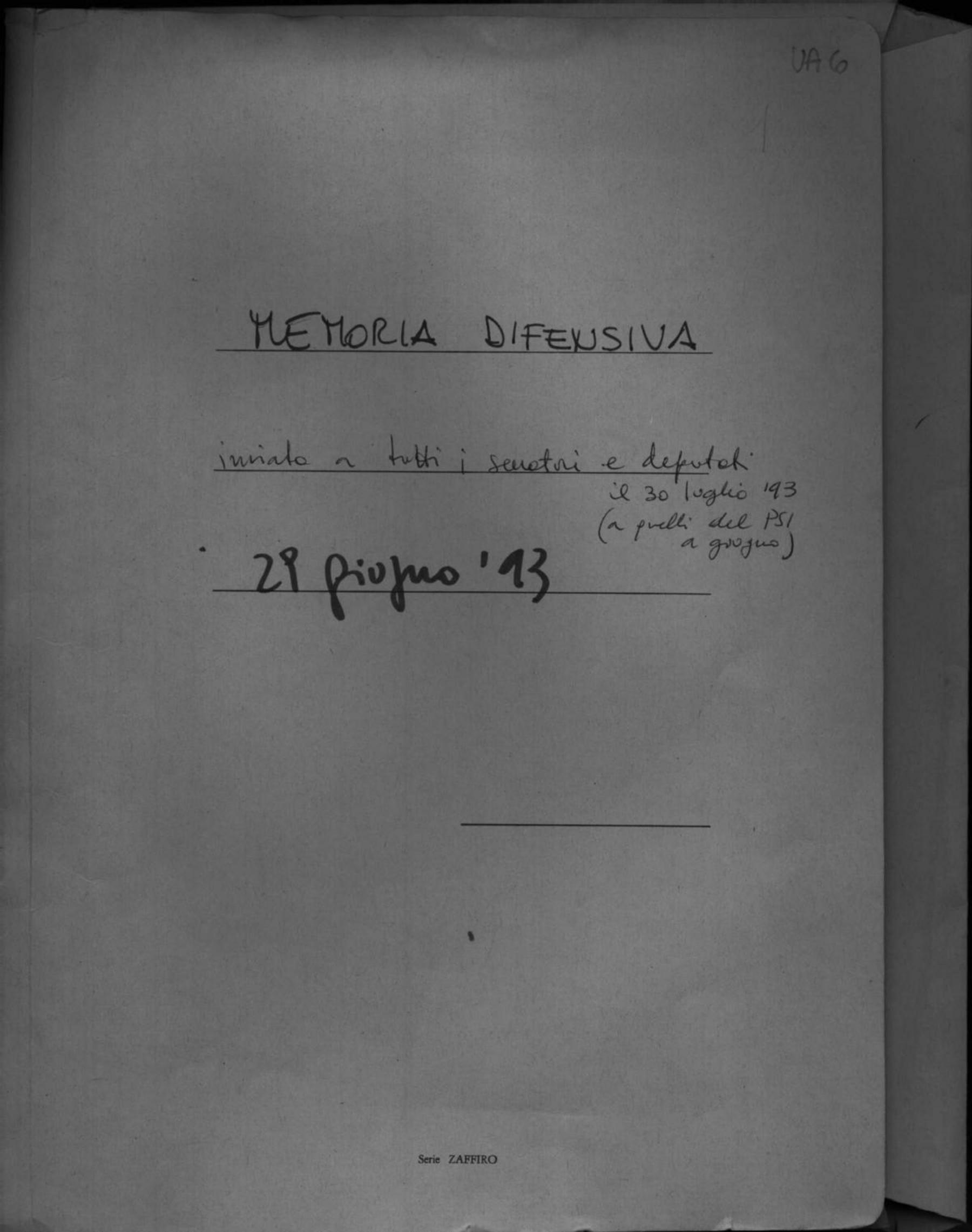 "Memoria difensiva inviata a tutti i senatori e deputati il 30 luglio '93 (a quelli del Psi a giugno). 29 giugno 1993", 4/2/1993 - 5/7/1993